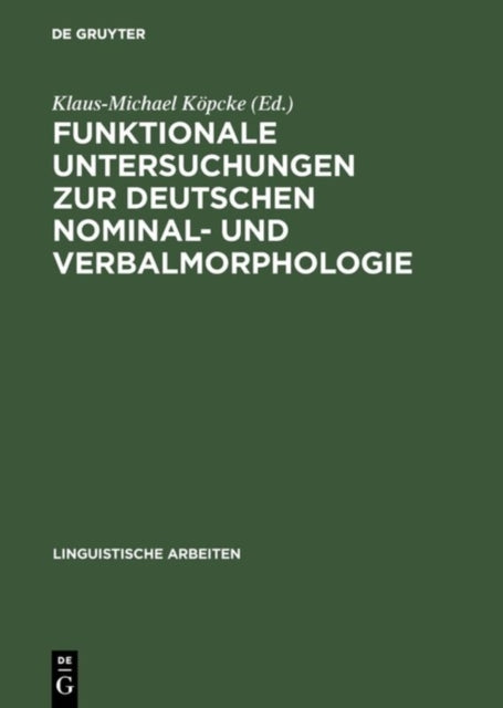 Funktionale Untersuchungen Zur Deutschen Nominal- Und Verbalmorphologie : [Symposium Am 21. U. 22.5. 1992, in Berlin] : 319
