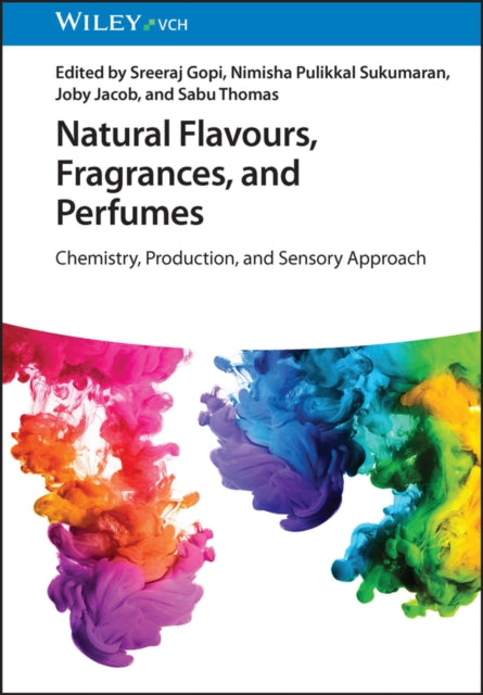Natural Flavours, Fragrances, and Perfumes : Chemistry, Production, and Sensory Approach