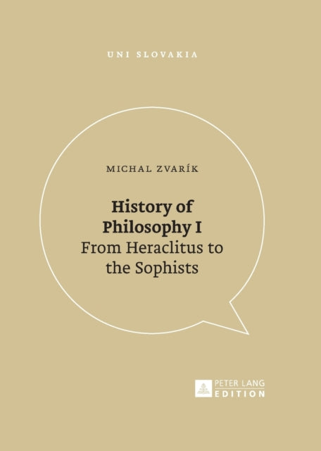 History of Philosophy I : From Heraclitus to the Sophists : 11