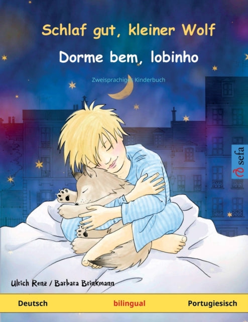 Schlaf gut, kleiner Wolf - Dorme bem, lobinho (Deutsch - Portugiesisch) : Zweisprachiges Kinderbuch, mit Horbuch und Video online