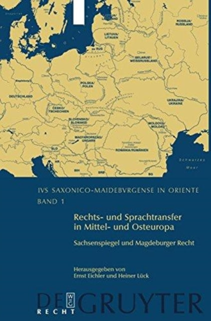 Rechts- Und Sprachtransfer in Mittel- Und Osteuropa. Sachsenspiegel Und Magdeburger Recht : Internationale Und Interdisziplinare Konferenz in Leipzig Vom 31. Oktober Bis 2. November 2003 : 1