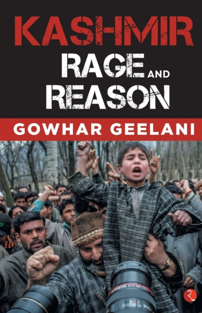 Kashmir : Rage and Reason