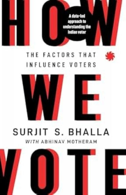 How We Vote : The Factors that Influence Voters