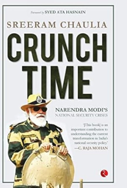 Crunch Time : Narendra Modi's National Security Crises
