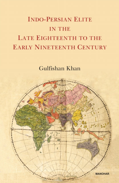 Indo-Persian Elite in the Late Eighteenth to the Early Nineteenth Century