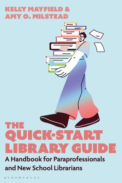 The Quick-Start Library Guide : A Handbook for Paraprofessionals and New School Librarians