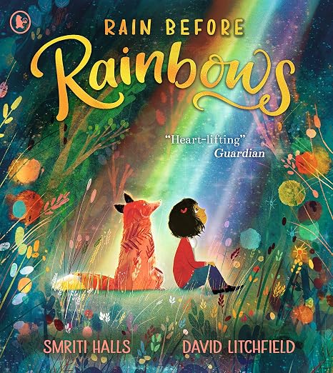 Rain Before Rainbows : An uplifting picture book about optimism and resilience, ideal to gift to 3, 4, 5 and 6 year olds