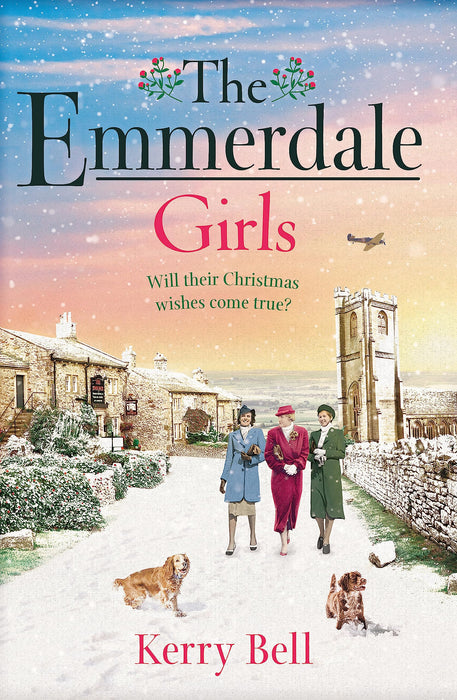 The Emmerdale Girls : The perfect romantic wartime saga to cosy up with this winter (Emmerdale, Book 5)